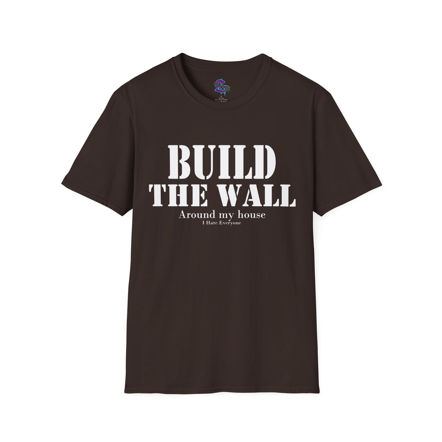 Z - Build the wall, around my house, I hate everyone.