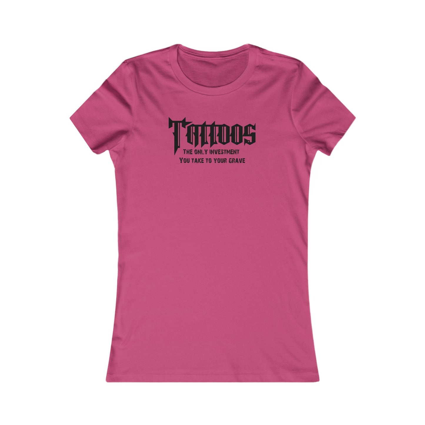 Z - Tattoos, The only investment you take to your grave - Women's tee